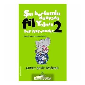 Şu Hortumlu Dünyada Fil Yalnız Bir Hayvandır 2 - Kolektif