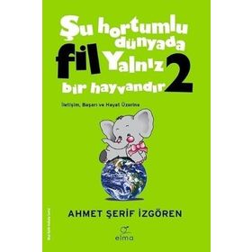 Şu Hortumlu Dünyada Fil Yalnız Bir Hayvandır 2 - Kolektif