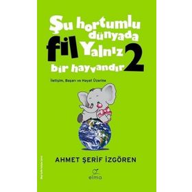 Şu Hortumlu Dünyada Fil Yalnız Bir Hayvandır 2 - Kolektif