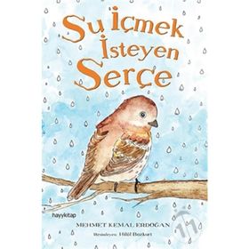 Su İçmek İsteyen Serçe - Mehmet Kemal Erdoğan