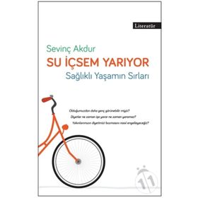 SU İÇSEM YARIYOR SAĞLIKLI VE FORMDA YAŞAMIN PÜF NOKTALARI - SEVİNÇ AKDUR AKDAĞ, EMRE AKDAĞ