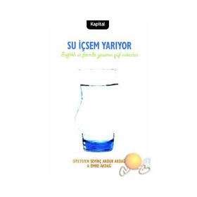 SU İÇSEM YARIYOR SAĞLIKLI VE FORMDA YAŞAMIN PÜF NOKTALARI - SEVİNÇ AKDUR AKDAĞ, EMRE AKDAĞ