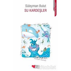 SU KARDEŞLER - SÜLEYMAN BULUT