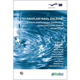 SU KAYIPLARI NASIL ÖNLENİR? SU KAYIPLARINI AZALTMA TEKNIKLERI VE UYGULAMALARINA YÖNELİK REHBER KITA - KOLLEKTIF