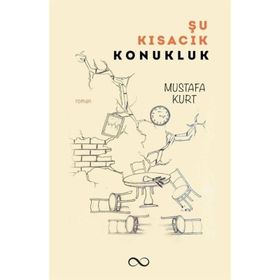 Şu Kısacık Konukluk Mustafa Kurt