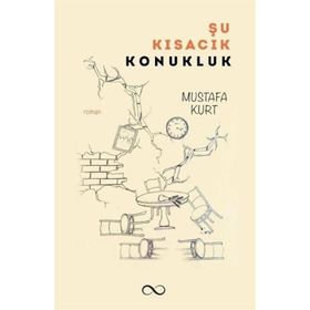 Şu Kısacık Konukluk Mustafa Kurt