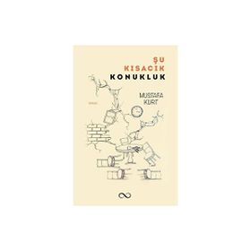 Şu Kısacık Konukluk Mustafa Kurt
