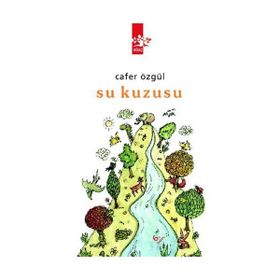 SU KUZUSU - CAFER ÖZGÜL (ISBN:9789756628676)