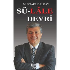 Sü-Lale Devrİ - Mustafa Balbay