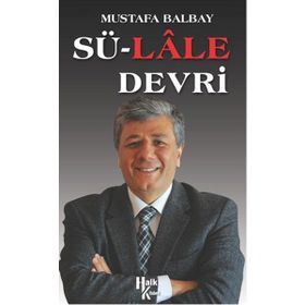 Sü-Lale Devrİ - Mustafa Balbay