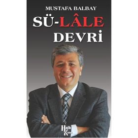 Sü-Lale Devrİ - Mustafa Balbay