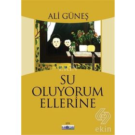 Su Oluyorum Ellerine - Ali Güneş