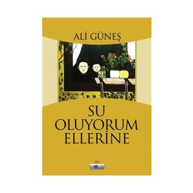 Su Oluyorum Ellerine - Ali Güneş