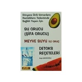 SU ORUCU (ŞİFA ORUCU) MEYVE SUYU ILE ORUÇ - DETOKS REÇETELERİ - NERGIS ŞEKERCİOĞLU