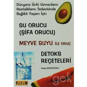 SU ORUCU (ŞİFA ORUCU) MEYVE SUYU ILE ORUÇ - DETOKS REÇETELERİ - NERGIS ŞEKERCİOĞLU