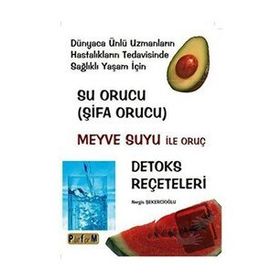 SU ORUCU (ŞİFA ORUCU) MEYVE SUYU ILE ORUÇ - DETOKS REÇETELERİ - NERGIS ŞEKERCİOĞLU