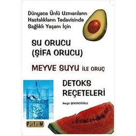 SU ORUCU (ŞİFA ORUCU) MEYVE SUYU ILE ORUÇ - DETOKS REÇETELERİ - NERGIS ŞEKERCİOĞLU