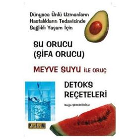 SU ORUCU (ŞİFA ORUCU) MEYVE SUYU ILE ORUÇ - DETOKS REÇETELERİ - NERGIS ŞEKERCİOĞLU