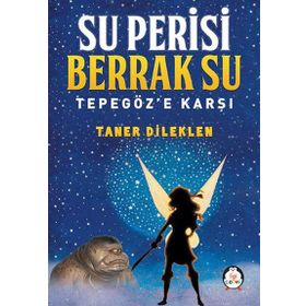 Su Perisi Berrak Su Tepegöz’e Karşı - Taner Dileklen