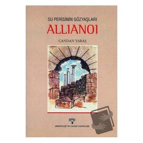Su Perisinin Gözyaşları Allianoi - Candan Yaraş