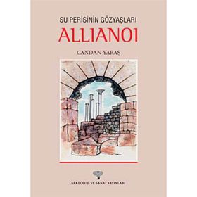 Su Perisinin Gözyaşları Allianoi - Candan Yaraş