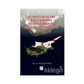 Su Politikaları Bağlamında Kuzey Kıbrıs'ın Bugünü ve Geleceği - Elif Çolakoğlu