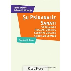 Şu Psikanaliz Sanatı - Thomas H. Ogden