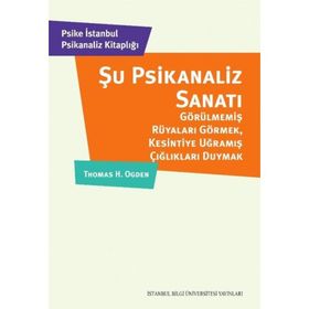 Şu Psikanaliz Sanatı - Thomas H. Ogden