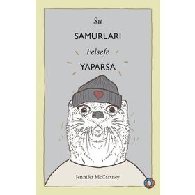 Su Samurları Felsefe Yaparsa - Jennifer Mccartney