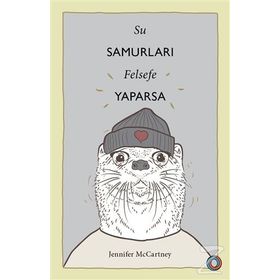Su Samurları Felsefe Yaparsa - Jennifer Mccartney