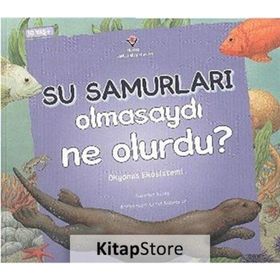 Su Samurları Olmasaydı Ne Olurdu? - Suzanne Slade