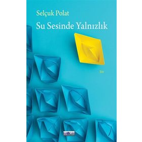 Su Sesinde Yalnızlık Selçuk Polat