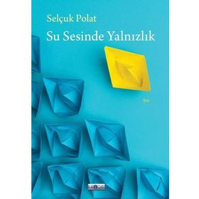 Su Sesinde Yalnızlık Selçuk Polat
