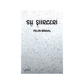 Su Şiirleri - Pelin Bindal