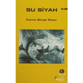 Su Siyah - Fatma Şengil Süzer