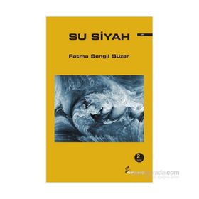 Su Siyah - Fatma Şengil Süzer