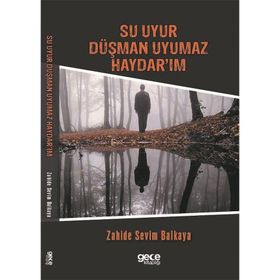 Su Uyur Düşman Uyumaz Haydar'ım - Zahide Sevim Balkaya