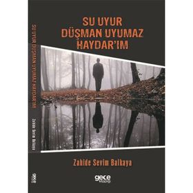 Su Uyur Düşman Uyumaz Haydar'ım - Zahide Sevim Balkaya