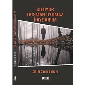 Su Uyur Düşman Uyumaz Haydar'ım - Zahide Sevim Balkaya