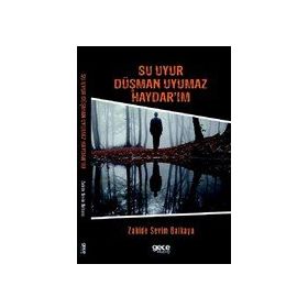 Su Uyur Düşman Uyumaz Haydar'ım - Zahide Sevim Balkaya