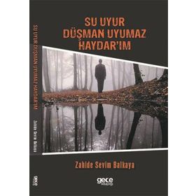 Su Uyur Düşman Uyumaz Haydar'ım - Zahide Sevim Balkaya