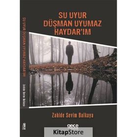 Su Uyur Düşman Uyumaz Haydar'ım - Zahide Sevim Balkaya