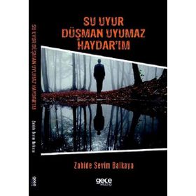 Su Uyur Düşman Uyumaz Haydar'ım - Zahide Sevim Balkaya