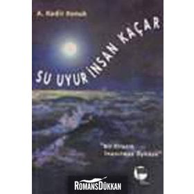 SU UYUR İNSAN KAÇAR - GENEL
