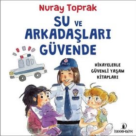 Su ve Arkadaşları Güvende - Nuray Toprak