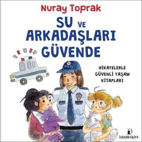 Su ve Arkadaşları Güvende - Nuray Toprak