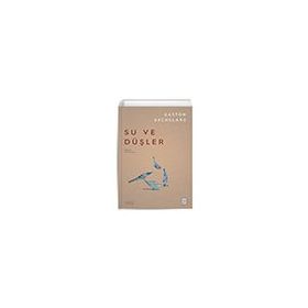 Su ve Düşler-Gaston Bachelard-Ketebe Yayınları