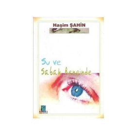 Su Ve Sabah Renginde - Haşim Şahin