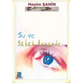 Su Ve Sabah Renginde - Haşim Şahin