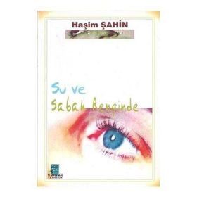Su Ve Sabah Renginde - Haşim Şahin